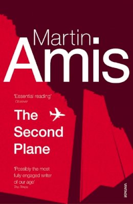 Martin Amis - The Second Plane: September 11: 2001-2007 - 9780099488699 - V9780099488699