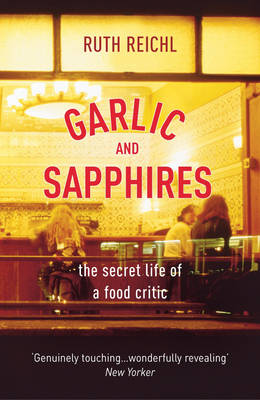 Ruth Reichl - Garlic and Sapphires - 9780099489979 - V9780099489979