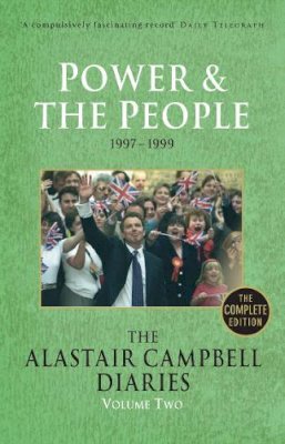 Alastair Campbell - The Alastair Campbell Diaries: Volume Two: Power and the People - 9780099493464 - V9780099493464
