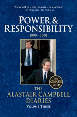Alastair Campbell - The Alastair Campbell Diaries: Volume Three: Power and Responsibility - 9780099493471 - V9780099493471