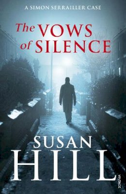 Susan Hill - The Vows of Silence. Susan Hill (Simon Serrailler 4) - 9780099499299 - 9780099499299