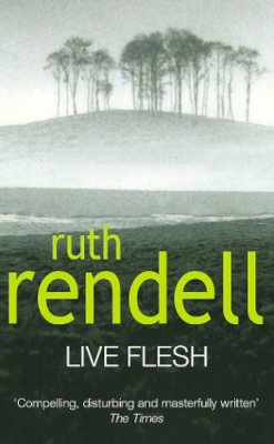 Ruth Rendell - Live Flesh - 9780099502708 - KAC0002159