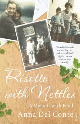 Anna Del Conte - Risotto with Nettles: A Memoir with Food - 9780099505990 - V9780099505990