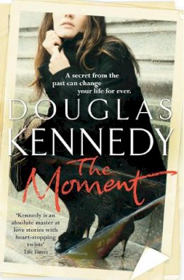 Douglas Kennedy - The Moment - 9780099509745 - V9780099509745