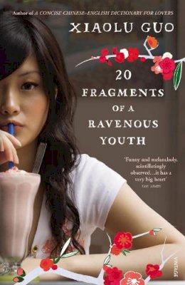 Xiaolu Guo - 20 Fragments of a Ravenous Youth. Xiaolu Guo - 9780099512936 - V9780099512936