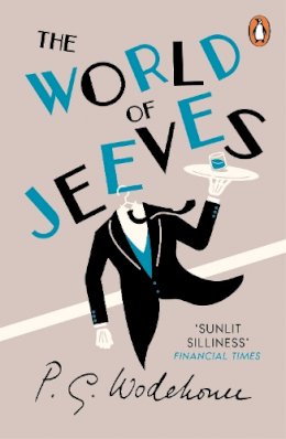 P.g. Wodehouse - The World of Jeeves: A Jeeves and Wooster Omnibus - 9780099514237 - V9780099514237