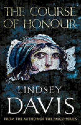 Lindsey Davis - The Course of Honour - 9780099515258 - V9780099515258