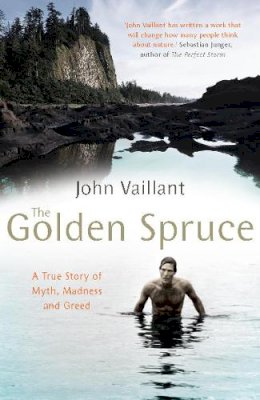 John Vaillant - The Golden Spruce - 9780099515791 - V9780099515791