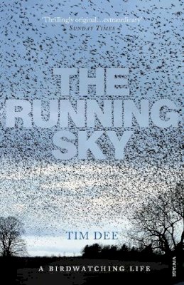 Tim Dee - The Running Sky: A Bird-Watching Life - 9780099516491 - V9780099516491