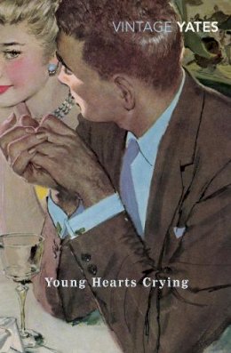 Richard Yates - Young Hearts Crying - 9780099518648 - V9780099518648