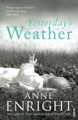 Anne Enright - Yesterday´s Weather: Includes Taking Pictures and Other Stories - 9780099520993 - 9780099520993