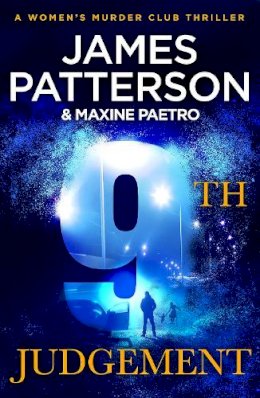 James Patterson - 9th Judgement: Women and children will be the first to die... (Women’s Murder Club 9) - 9780099525387 - 9780099525387 James Patterson - 9th Judgement: Women and children will be the first to die... (Women’s Murder Club 9) - 9780099525387 - 9780099525387