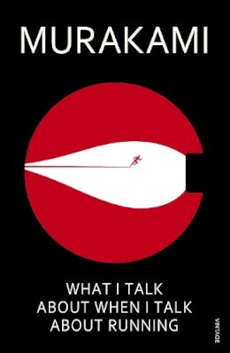 Haruki Murakami - What I Talk about When I Talk about Running - 9780099526155 - 9780099526155
