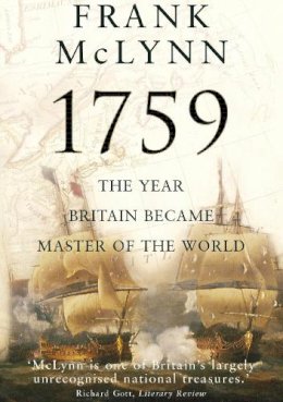 Frank Mclynn - 1759: The Year Britain Became Master of the World - 9780099526391 - 9780099526391