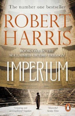 Robert Harris - Imperium: From the Sunday Times bestselling author - 9780099527664 - 9780099527664