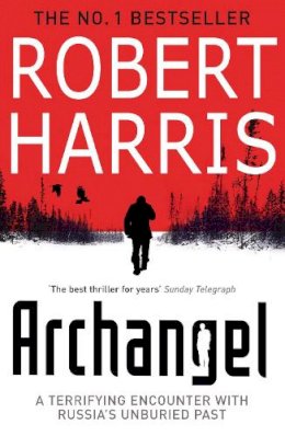 Robert Harris - Archangel: From the Sunday Times bestselling author - 9780099527930 - V9780099527930