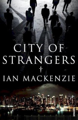 Ian Mackenzie - City of Strangers - 9780099531852 - V9780099531852