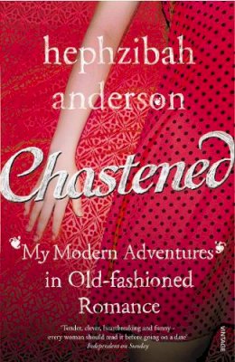Hephzibah Anderson - Chastened: My Modern Adventure in Old-Fashioned Romance - 9780099532156 - KNW0009255