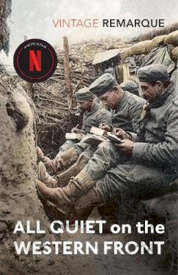 Erich Maria Remarque - All Quiet on the Western Front: NOW AN OSCAR AND BAFTA WINNING FILM - 9780099532811 - V9780099532811