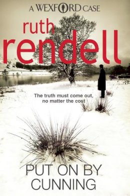 Ruth Rendell - Put On By Cunning: a captivating and compelling Wexford mystery from the award-winning Queen of Crime, Ruth Rendell - 9780099534938 - V9780099534938