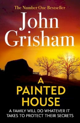 John Grisham - A Painted House: A gripping crime thriller from the Sunday Times bestselling author of mystery and suspense - 9780099537021 - V9780099537021