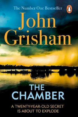 John Grisham - The Chamber: A gripping crime thriller from the Sunday Times bestselling author of mystery and suspense - 9780099537076 - V9780099537076 John Grisham - The Chamber: A gripping crime thriller from the Sunday Times bestselling author of mystery and suspense - 9780099537076 - V9780099537076