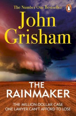John Grisham - The Rainmaker: A gripping crime thriller from the Sunday Times bestselling author of mystery and suspense - 9780099537175 - V9780099537175