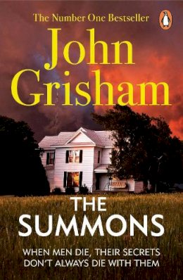 John Grisham - The Summons: A gripping crime thriller from the Sunday Times bestselling author of mystery and suspense - 9780099538332 - V9780099538332