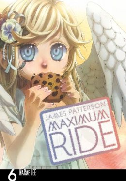James Patterson - Maximum Ride: Manga Volume 6 - 9780099538455 - V9780099538455