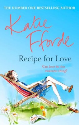 Katie Fforde - Recipe for Love - 9780099539179 - V9780099539179
