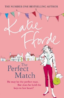 Katie Fforde - The Perfect Match: The perfect author to bring comfort in difficult times - 9780099539230 - V9780099539230