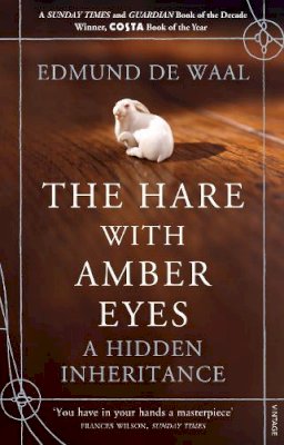Edmund De Waal - The Hare With Amber Eyes: The #1 Sunday Times Bestseller - 9780099539551 - 9780099539551
