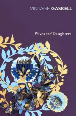 Elizabeth Gaskell - Wives and Daughters - 9780099540724 - V9780099540724