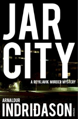 Arnaldur Indridason - Jar City: The thrilling first installation of the Reykjavic Murder Mystery Series - 9780099541837 - V9780099541837