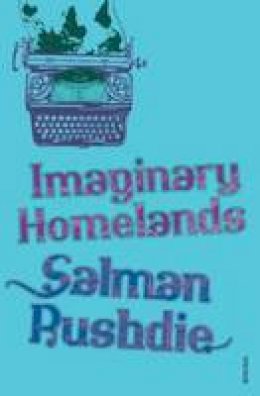 Salman Rushdie - Imaginary Homelands - 9780099542254 - V9780099542254