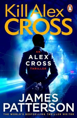 James Patterson - Kill Alex Cross (Alex Cross 18) - 9780099550044 - V9780099550044