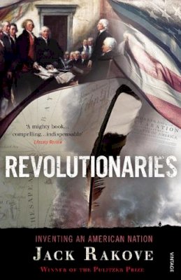 Jack Rakove - Revolutionaries: Inventing an American Nation - 9780099551867 - KTK0097100