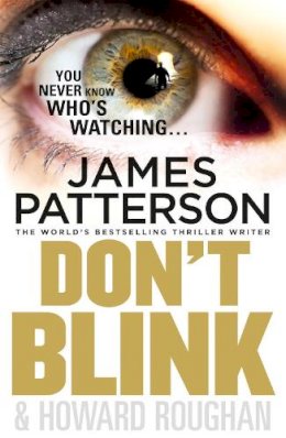 James Patterson - Don't Blink. James Patterson & Howard Roughan - 9780099553724 - V9780099553724