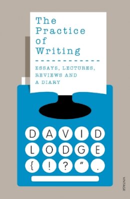 David Lodge - The Practice of Writing - 9780099554257 - V9780099554257