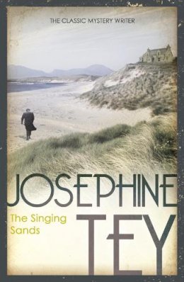 Josephine Tey - The Singing Sands - 9780099556732 - 9780099556732