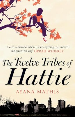Ayana Mathis - The Twelve Tribes of Hattie - 9780099558705 - KRA0010696