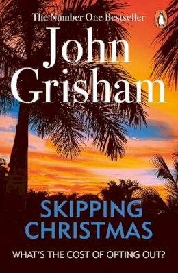 John Grisham - Skipping Christmas: Christmas with The Kranks - 9780099559993 - V9780099559993 John Grisham - Skipping Christmas: Christmas with The Kranks - 9780099559993 - V9780099559993