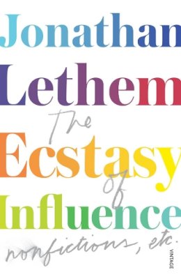 Jonathan Lethem - The Ecstasy of Influence - 9780099563433 - V9780099563433