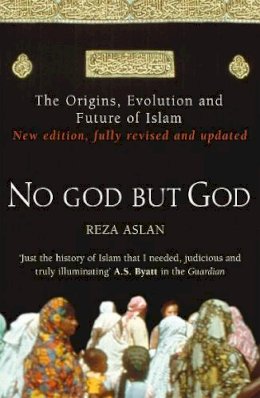 Reza Aslan - No God But God - 9780099564324 - V9780099564324