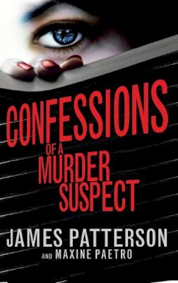 James Patterson - Confessions of a Murder Suspect: (Confessions 1) - 9780099567356 - V9780099567356