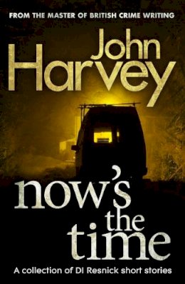 John Harvey - Now's The Time - 9780099567936 - V9780099567936