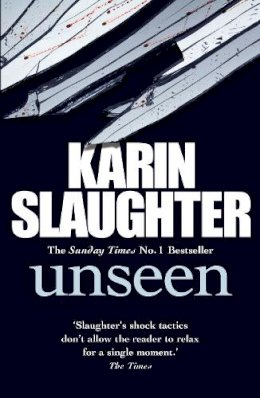 Karin Slaughter - Unseen: The Will Trent, Book 7 - 9780099571353 - V9780099571353