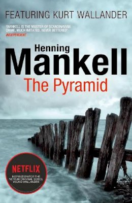 Henning Mankell - The Pyramid: Kurt Wallander - 9780099571780 - V9780099571780