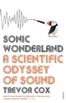 Cox, Trevor - Sonic Wonderland: A Scientic Odyssey of Sound - 9780099572404 - V9780099572404