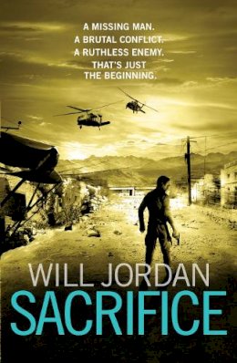 Will Jordan - Sacrifice: (Ryan Drake: book 2): a gripping, fast-paced, all-action page-turner you won’t be able to put down… - 9780099574477 - V9780099574477